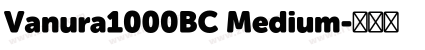 Vanura1000BC Medium字体转换